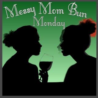 Messy Mom Bun Monday
