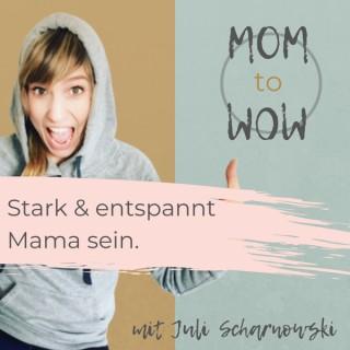 MOM to WOW – der Podcast +
