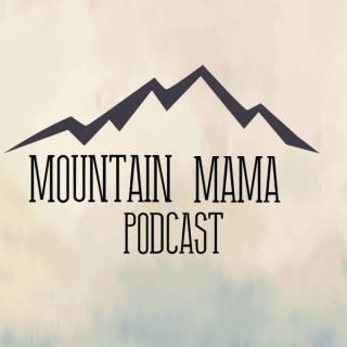 Mountain Mama Podcast