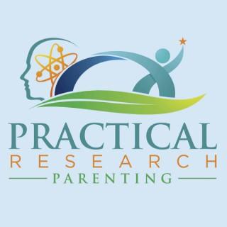Practical Research Parenting Podcast| evidence-based | raising children | positive parenting