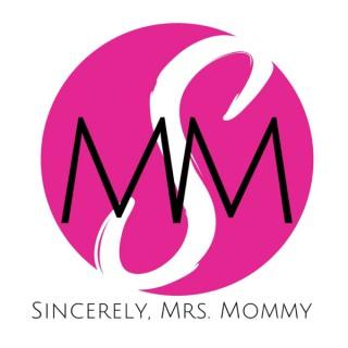 Sincerely, Mrs. Mommy