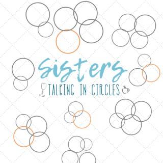 Sisters Talking in Circles