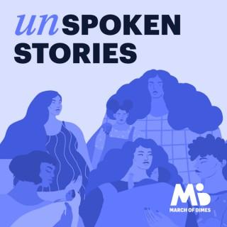 Unspoken Stories: A March of Dimes Podcast