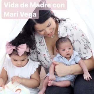 Vida de Madre con Mari Vega