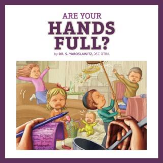 "Are Your Hands Full?"