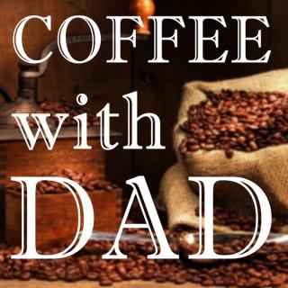 Coffee With Dad