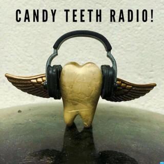 Candy Teeth Radio!