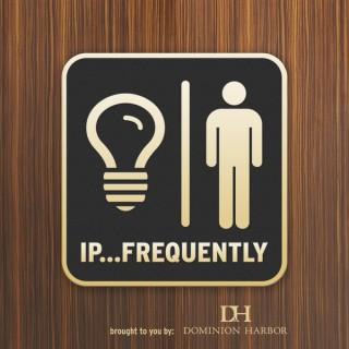 IP...Frequently