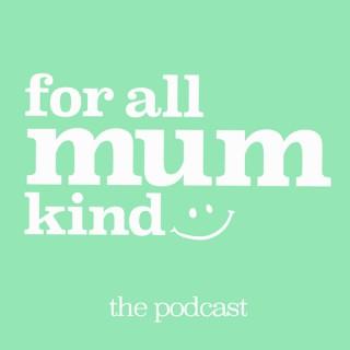 For All Mum Kind