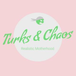 Turks and Chaos, It's A Real Mother...