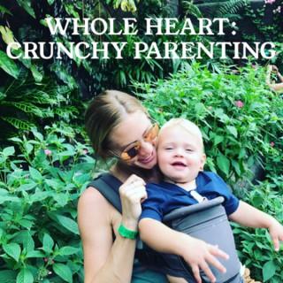 Whole Heart: Crunchy Parenting