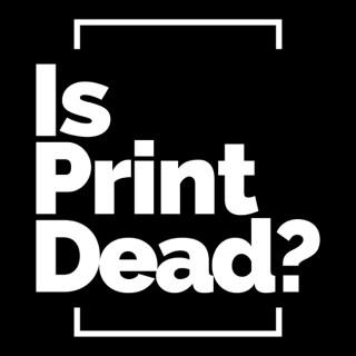 Is Print Dead?