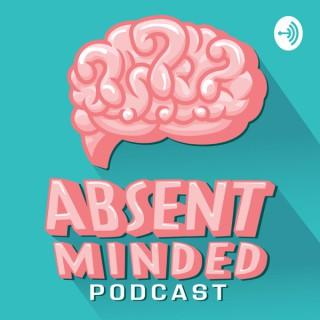 Absent Minded Podcast