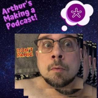 Arthur's Making a Podcast!*