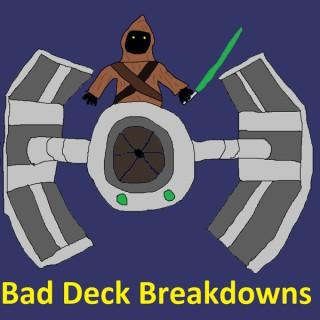 Bad Deck Breakdowns