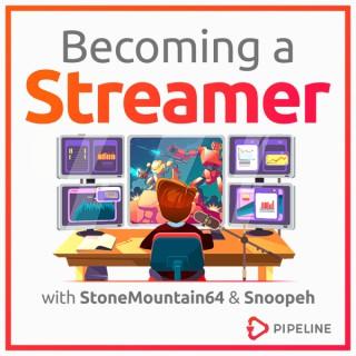 Becoming a Streamer