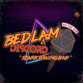 Bedlam & Discord: Stark Raving BaD