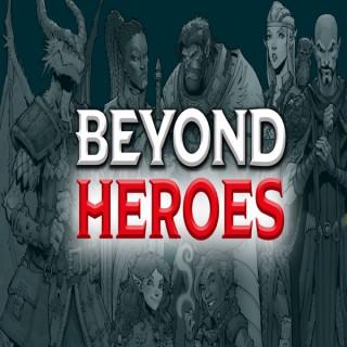 Beyond Heroes