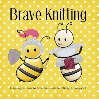 Brave Knitting