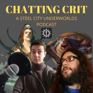 Chatting Crit: A Steel City Underworlds Podcast