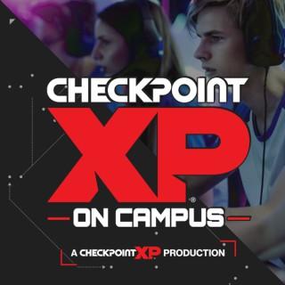 Checkpoint XP On Campus Podcast