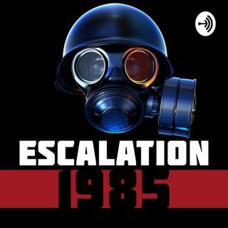Cold War Campers - the Escalation 1985 Podcast