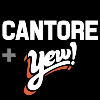 CANTORE + YEW!