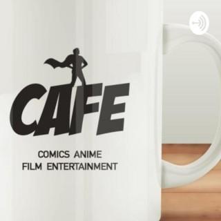 Comics Anime Film Entertainment /C.A.F.E