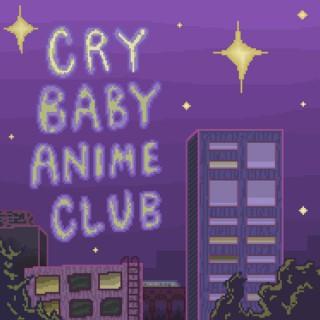 Cry Baby Anime Club
