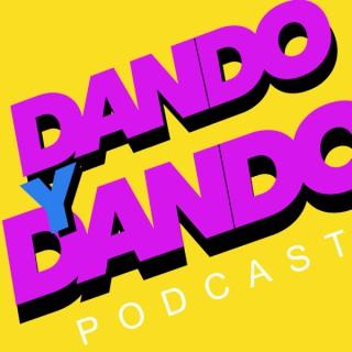 Dando y Dando Podcast