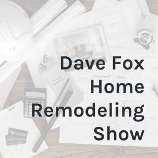 Dave Fox Home Remodeling Show