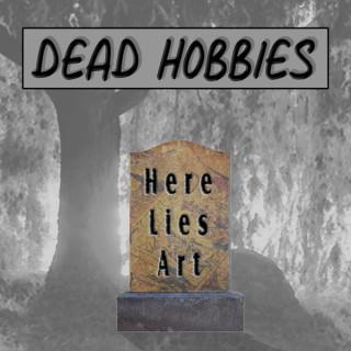 Dead Hobbies Podcast