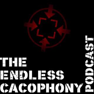 The Endless Cacophony Podcast - A DZTV Production
