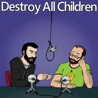 Destroy All Children
