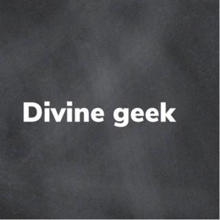 Divine geek