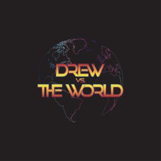Drew Vs. The World