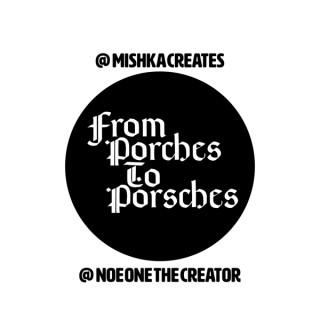 From Porches To Porsches Podcast
