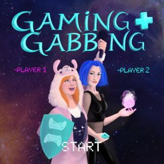Gaming & Gabbing