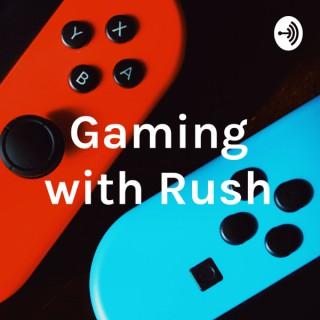 Gaming with Rush