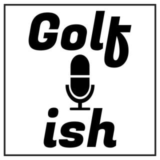 Golfish Podcast