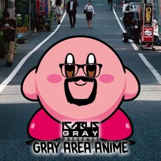Gray Area Anime