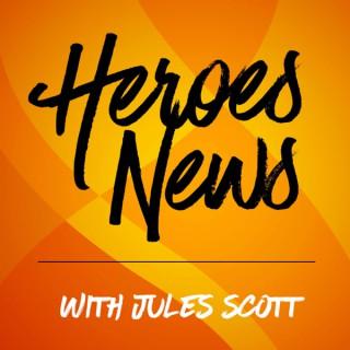 HeroesNews with Jules Scott