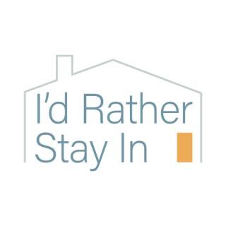I'd Rather Stay In