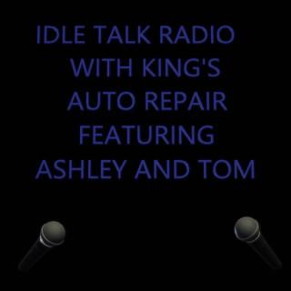 Idle Talk Radio with Ashley and Tom