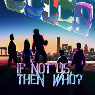 If Not Us, Then Who? - Power Rangers Inspired Actual Play