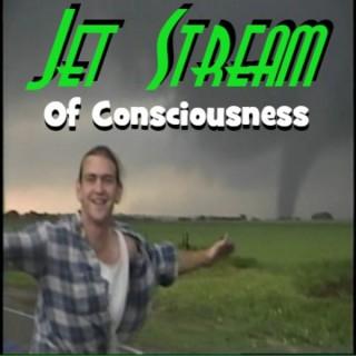 Jet Stream of Consciousness