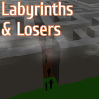 Labyrinths & Losers