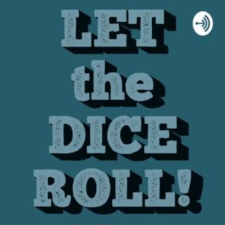 Let the Dice Roll