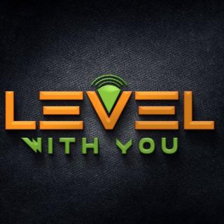 Level With You Show