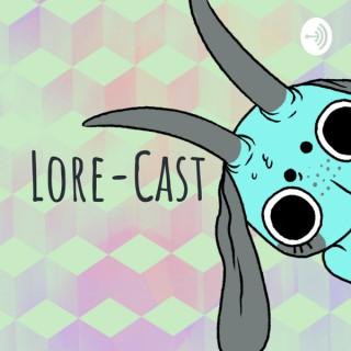 Lore-Cast